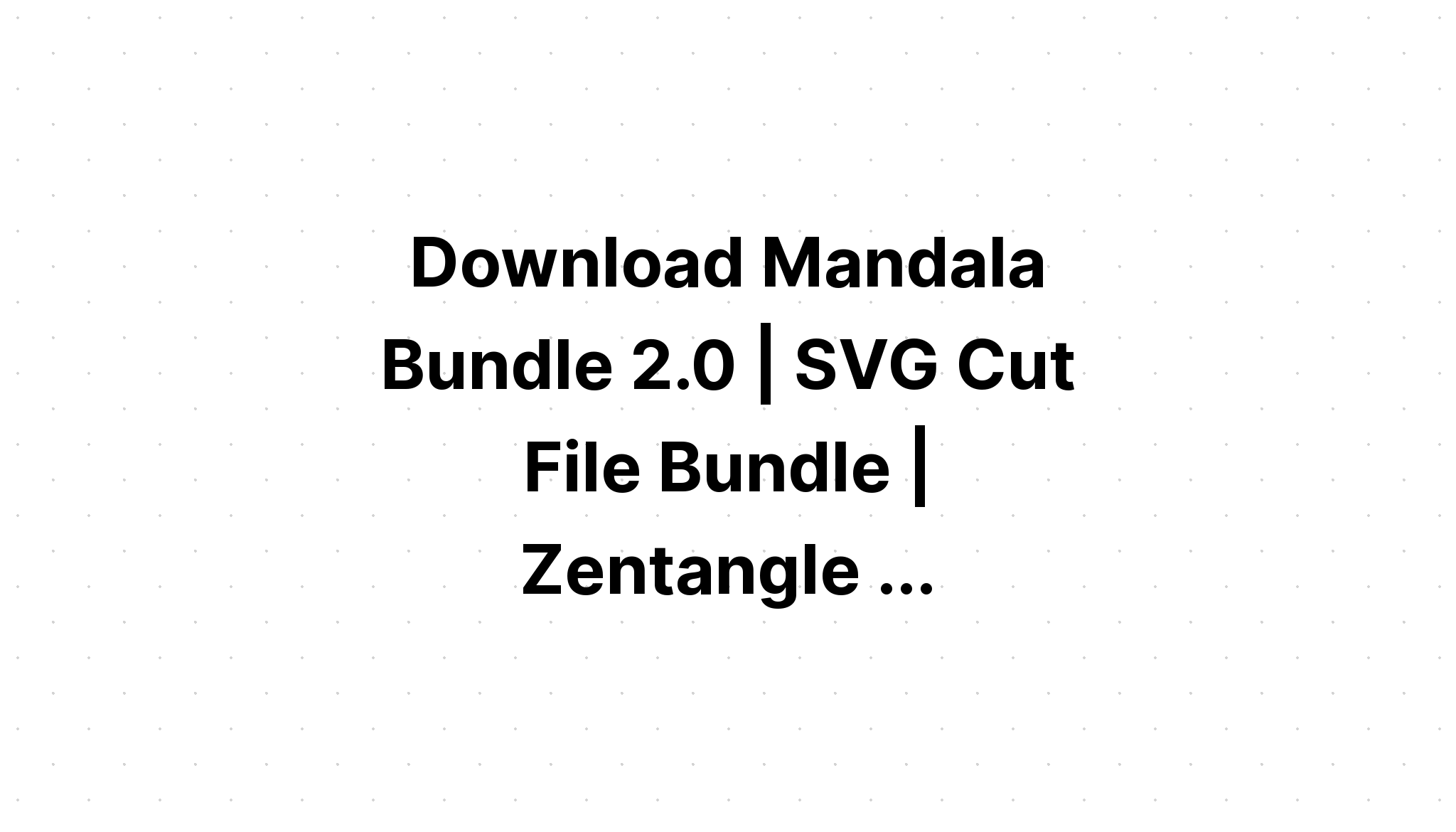 Download Mandala Bundle40 Cut Files SVG File